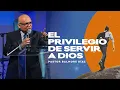 The Privilege of Serving God Pastor Balmore Diaz