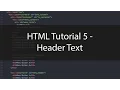 HTML Tutorial 5 - Header Text