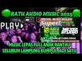 Download Lagu 🟢RATU AUDIO MUSIC TERBARU‼️2025 MUSIC LEPAS PALING ENAK FULL ANAK RANTAU LAMPUNG#trending #ratuaudio