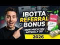 Ibotta Referral Bonus 2026 How Much You Actually Get