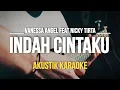 Download Lagu Indah Cintaku - Nicky Tirta ft Vanessa Angel [A] Acoustic Karaoke