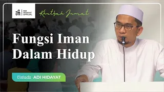 [LIVE] Khutbah Jum'at | Fungsi Iman dalam Hidup - Ustadz Adi Hidayat