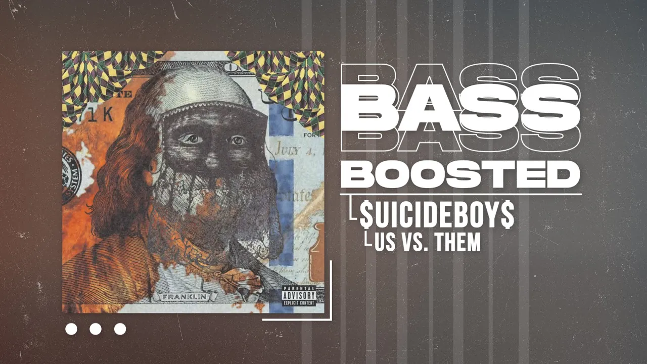 $UICIDEBOY$ - US VS. THEM (BASS BOOSTED) $UICIDEBOY$ - US VS. THEM (BASS BOOSTED)