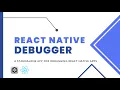 How to Debug React Native app using React Native Debugger