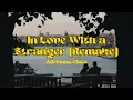 Download Lagu IN LOVE WITH A STRANGER (REMAKE) - ADRIANNA CINTA LYRICS