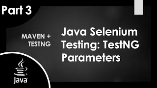Part 3 Java Selenium POM Framework Tutorial Adding TestNG Parameters