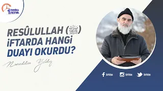 Resûlullah (ﷺ) iftarda hangi duayı okurdu?
