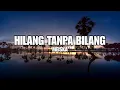 Download Lagu LIRIK LAGU ANDAI KU TAU KAN SESAKIT INI||HILANG TANPA BILANG-MEISKA||LAGU VIRAL TERBARU
