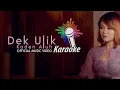 Download Lagu Dek Ulik - Kaden aluh  (Official Karaoke Video)