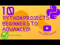 Learn 10 Python Projects Level 1-10 That You Can Start Using Today Beginner to Advanced