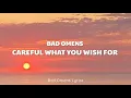 Lagu Bad Omens - Careful What You Wish For (Lyrics) 🎵