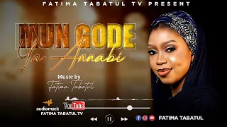Sabuwar Qasidar Fatima Tabatul Official Audio Mungode Yaa Annabi Saw Ayi Sauraro Lpy 
