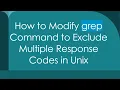 How to Modify grep Command to Exclude Multiple Response Codes in Unix