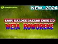 LAGU KAROKE DAERAH ENDE 🎤🎤 WETA ROWOREKE 🎤🎤 LAGU KAROKE