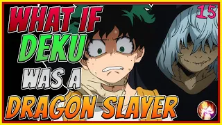 what if deku was a fire dragon slayer part 15 my hero academia x fairy tail what if