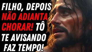 FILHO, SE VOCÊ NÃO ME OUVIR, INFELIZMENTE VAI SOFRER DEPOIS!