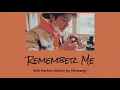Download Lagu Kim Hanbin - Remember Me DEMO (Guitar by SiHwang) | SUB Lyrics [HAN_ROM_ENG_INA]