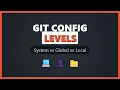Git Config Levels Explained System Global Local