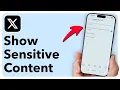 How to Show Sensitive Content on X - Twitter
