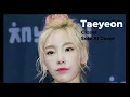 Download Lagu Closer - Taeyeon (Solo AI Cover)
