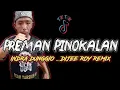 Download Lagu DJ PREMAN PINOKALAN - INDRA DUNGGIO ( DIJEE ROY REMIX )