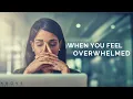 WHEN YOU FEEL OVERWHELMED The Battle Is The Lord s