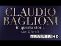 Video di Claudio Baglioni - In questa storia che è la mia | Trailer Ufficiale