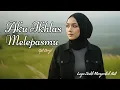 Lagu Aku Ikhlas Melepasmu - Lagu Melayu Paling Menyentuh Hati (Official Lirik Video) | NH MUSIC