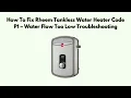 How To Fix Rheem Tankless Water Heater Code P1 - Water Flow Too Low Troubleshooting