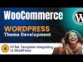 Wordpress WooCommerce Theme Development Tutorials HTML Template Integrating to WordPress