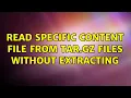 Ubuntu Read specific content file from tar gz files without extracting