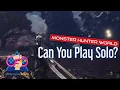Can You Play Monster Hunter World SOLO - MinusInfernoGaming