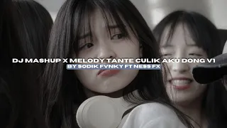 dj mashup x melody tante culik aku dong v1 by sodik fvnky ft ness fx viral tiktok mengkanee 