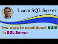 Two ways to conditional sum in SQL server
