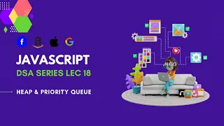 Heap implementation in javascript Min Heap Max Heap Priority Queue Javascript DSA Series L 18