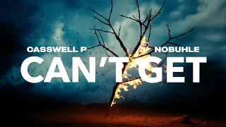 casswell p u0026 nobuhle can t get official audio