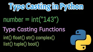 Type Casting in Python What is Type casting How to convert an integer to in Python