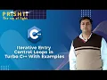 Iterative Entry Control Loops in Turbo C With Examples By Harish Khyani Sir