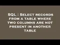 SQL Select records from a table where two columns are not present in another table