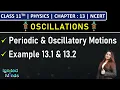 Class 11th Physics Periodic Oscillatory Motions Example 13 1 13 2 Chapter 13 Oscillations