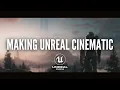 How To Make Unreal Look More Cinematic