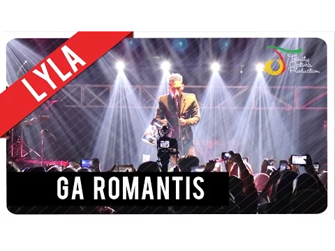 Download MP3 Lyla - Ga Romantis | Official Video Clip
