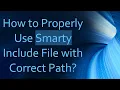 How to Properly Use Smarty Include File with Correct Path