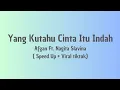 Download Lagu Yang Kutahu Cinta Itu Indah - Afgan Ft. Nagita Slavina ( Speed Up + Viral Tiktok )