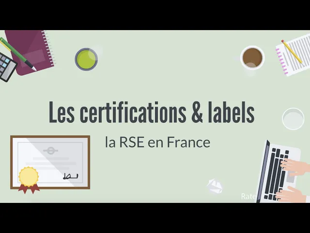 Les certifications et labels - la RSE en France 📃 🏅