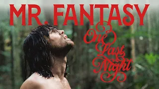 mr fantasy one last night official video 