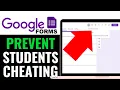 How to Prevent Students Cheating on Google Forms 2025 QUICK EASY