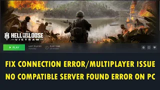 Fix Hell Let Loose Vietnam Connection Compatible Server Found Error on PC