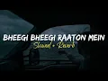 Lagu Bheegi Bheegi Raaton Mein - Kishore K, Lata M | 80's Hits | Slowed \u0026 Reverb