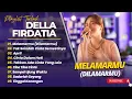 Lagu DELLA FIRDATIA - DILAMARMU (MELAMARMU) - TAK SEINDAH CINTA SEMESTINYA || LAGU POP COVER TERPOPULER